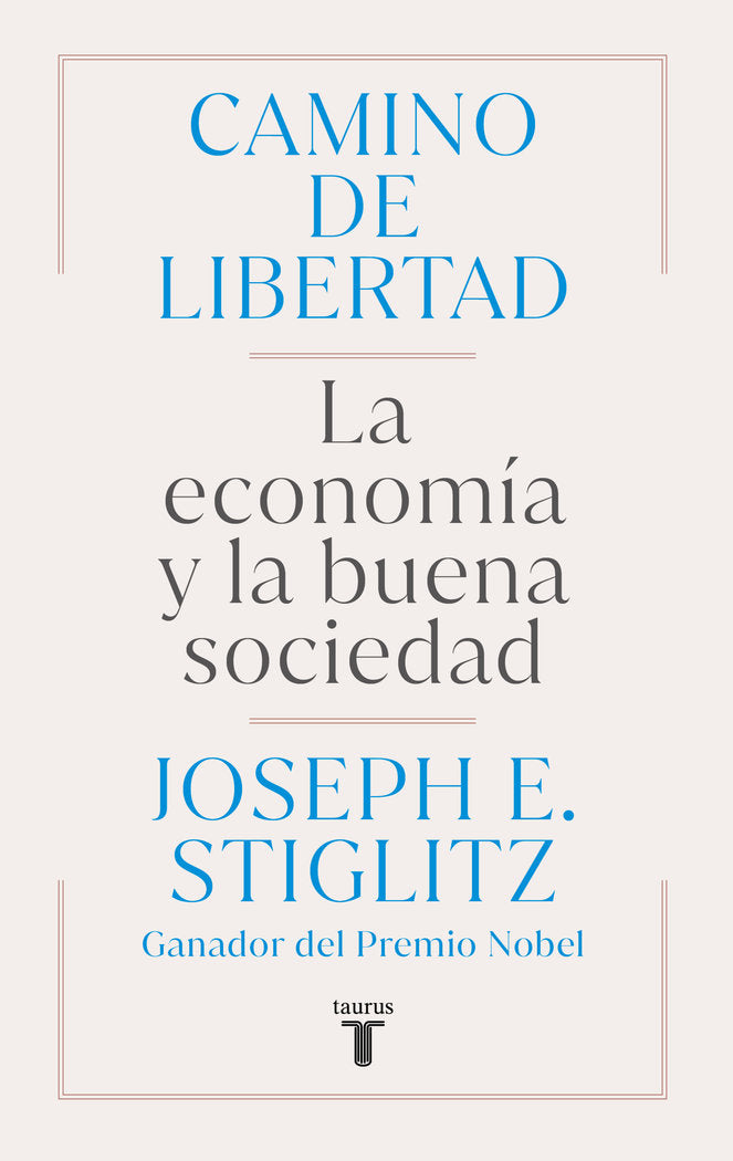 CAMINO DE LIBERTAD | JOSEPH E STIGLITZ | TAURUS | 9788430627165