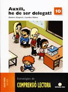 Auxili He de Ser Delegat 10 Comprensio Lectora (Teide) - 9788430708451