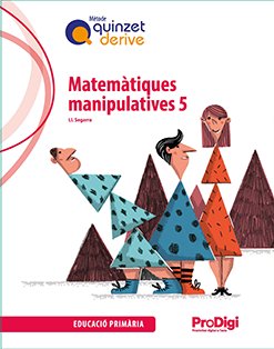 Quadern. Matemàtiques manipulatives 5 EP - Quinzet-Derive. ProDigi | Varios autores | 9788430741304 (Teide) Imagen principal del producto