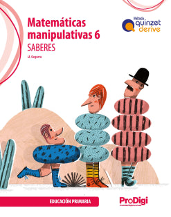 Saberes. Matemáticas Manipulativas 6 EP - Quinzet-derive. Prodigi (Teide) - 9788430747221