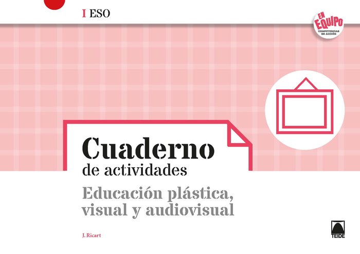 Cuaderno Plastica Visual I ESO 21 en Equipo (Teide) - 9788430771035