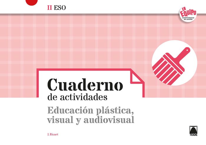Cuaderno Plastica Visual II ESO 21 en Equipo (Teide) - 9788430771059
