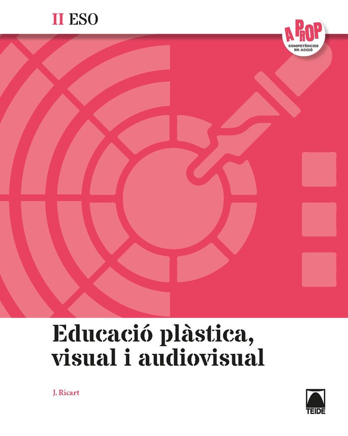 Educació Visual Plastica II ESO 20 Cataluña a Prop (Teide) - 9788430771080