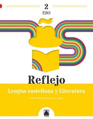 Reflejo 2. Lengua castellana y Literatura 2ºESO | Varios autores | 9788430773473 (TEIDE)