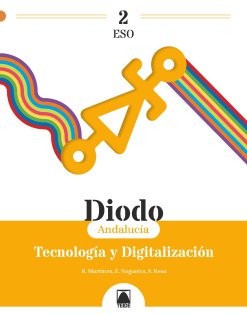 Diodo 2. Tecnología y digitalización 2ºESO (Andalucía) | Varios autores | 9788430773763 (TEIDE) Imagen principal del producto