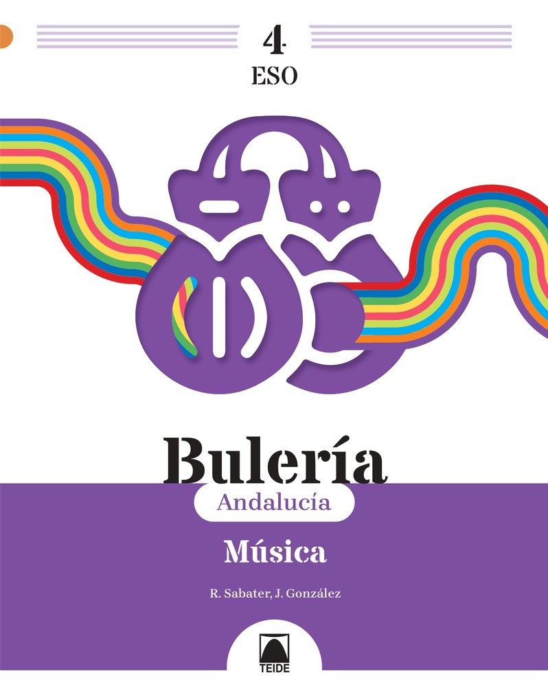 Bulería 4. Música 4ºESO (Andalucía) | Varios autores | 9788430781119 (TEIDE)