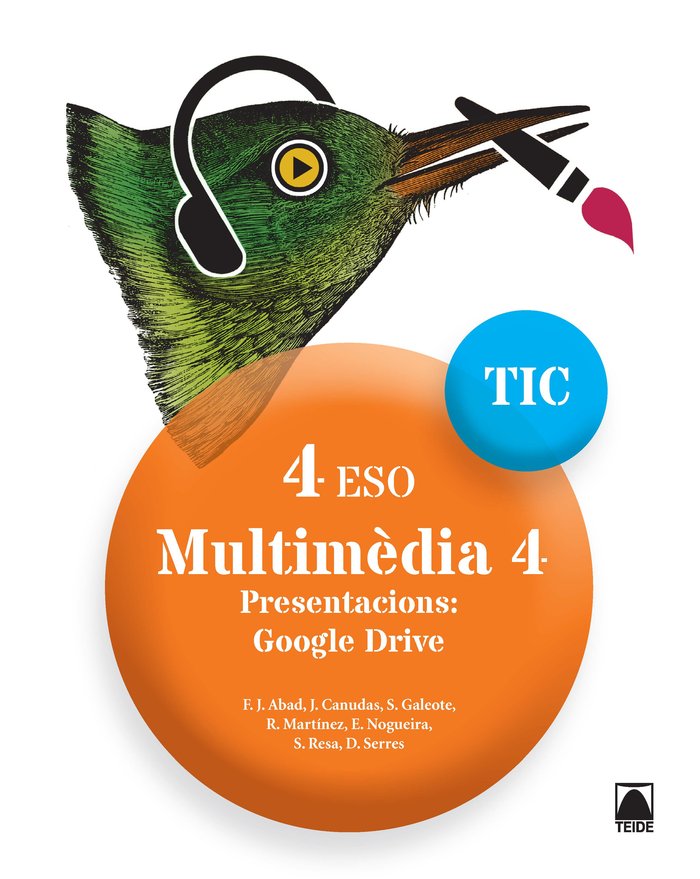TIC 4ºESO. Multimèdia 4. Presentacions: Google Drive | Varios autores | 9788430782024 (TEIDE)
