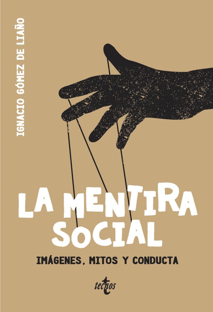 MENTIRA SOCIAL,LA | GOMEZ DE LIAÑO, IGNACIO | TECNOS | 9788430976607