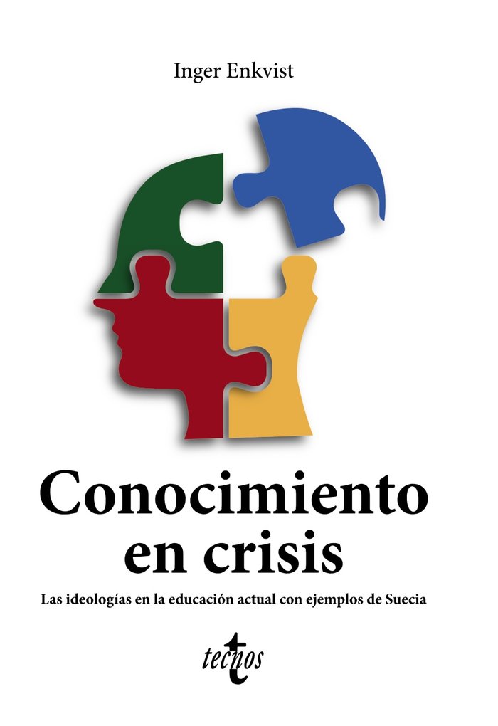CONOCIMIENTO EN CRISIS LAS IDEOLOGIAS EN LA EDUCACION ACTUA | ENKVIST, INGER | TECNOS | 9788430986835 Imagen principal del producto
