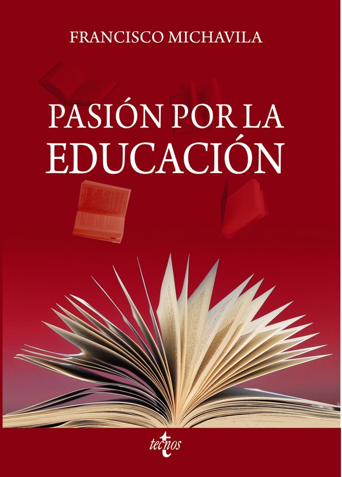 PASION POR LA EDUCACION | MICHAVILA PITARCH, FRANCISCO | TECNOS | 9788430987436 Imagen principal del producto