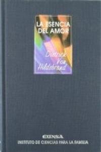ESENCIA DEL AMOR, LA | DIETRICH VON HILDE | EUNSA | 9788431315986 Imagen principal del producto