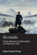 SIN MIEDO 2ºED COMO AFRONTAR ENFERMEDAD Y EL FINAL DE LA VID - 9788431324445 Imagen principal del producto