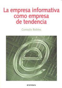 EMPRESA INFORMATIVA COMO EMPRESA DE TENDENCIA,LA | ROBLES,GONZALO | EUNSA | 9788431326302 Imagen principal del producto