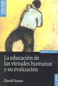 EDUCACION VIRTUDES HUMANAS Y SU EVOLUCION 15ªED | ISAACS,DAVID | EUNSA | 9788431327040 Imagen principal del producto