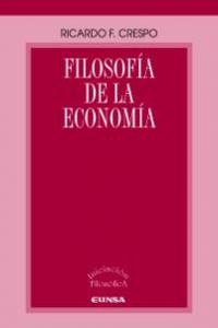 FILOSOFIA DE LA ECONOMIA | CRESPO,RICARDO F | EUNSA | 9788431328627 Imagen principal del producto
