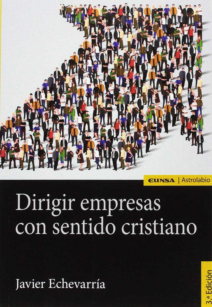 DIRIGIR EMPRESAS CON SENTIDO CRISTIANO | JAVIER ECHEVARRIA | EUNSA | 9788431332013 Imagen principal del producto