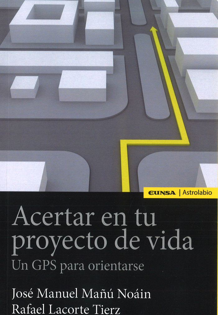 ACERTAR EN TU PROYECTO DE VIDA | MAÑU NOAIN JOSE MANUEL | EUNSA | 9788431332280 Imagen principal del producto