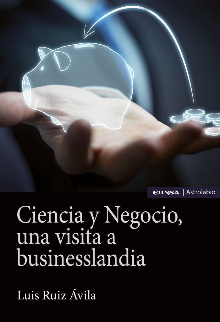 CIENCIA Y NEGOCIO | RUIZ AVILA, LUIS ANTONIO | EUNSA | 9788431334598 Imagen principal del producto