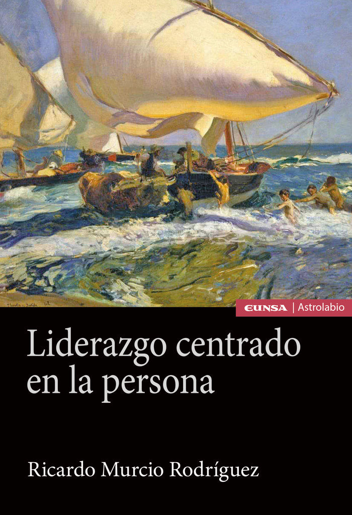 LIDERAZGO CENTRADO EN LA PERSONA | MURCIO RODRIGUEZ,RICARDO | EUNSA | 9788431334703 Imagen principal del producto