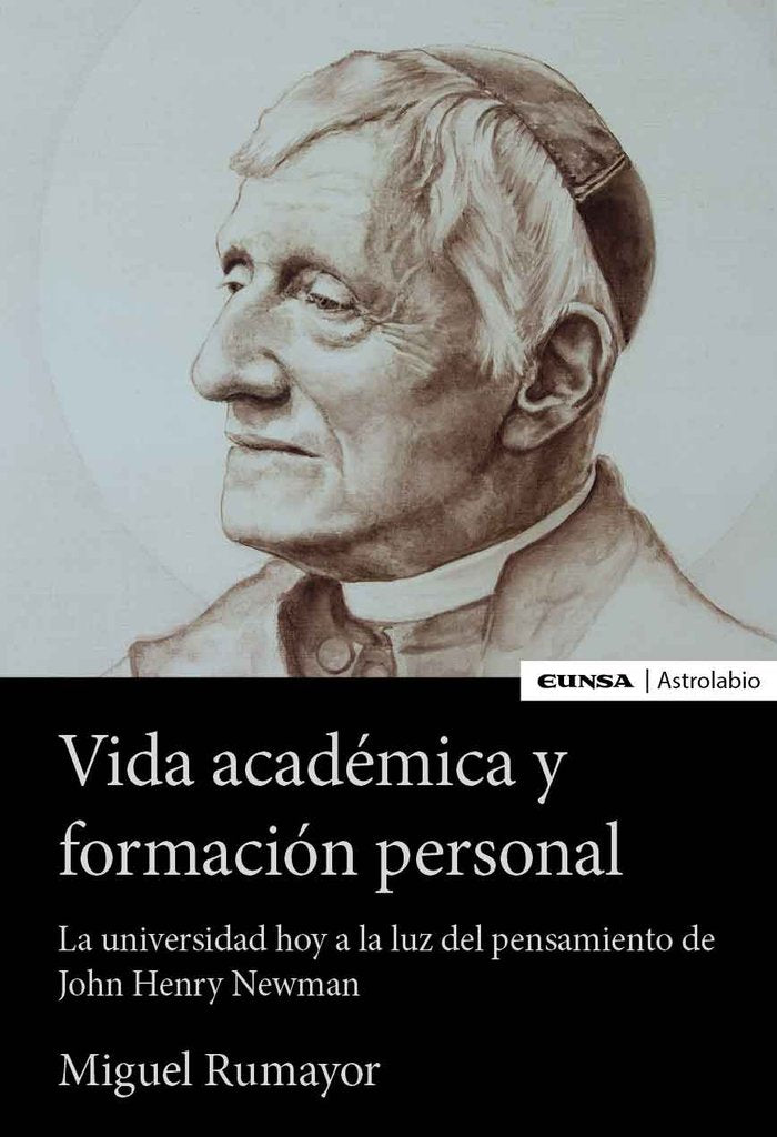 VIDA ACADEMICA Y FORMACION PERSONAL | RUMAYOR FERNANDEZ,MIGUEL ANGEL | EUNSA | 9788431336189