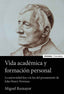VIDA ACADEMICA Y FORMACION PERSONAL | RUMAYOR FERNANDEZ,MIGUEL ANGEL | EUNSA | 9788431336189