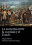 LA ECONOMIA ENTRE LA SOCIEDAD Y EL ESTADO | MARTINEZ ECHEVARRIA ORTEGA,MIGUEL ALFONS | EUNSA | 9788431337254