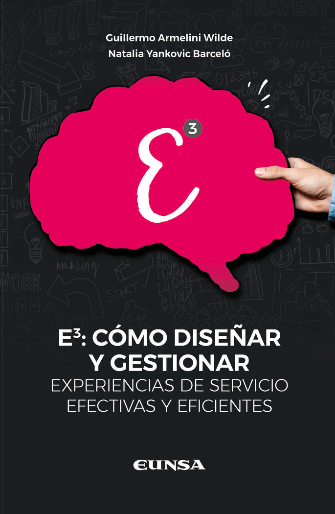 E3 COMO DISEÑAR Y GESTIONAR EXPERIENCIAS DE SERVICIOS EFECT | ARMELINI WILDE,GUILLERMO | EUNSA | 9788431337797 Imagen principal del producto