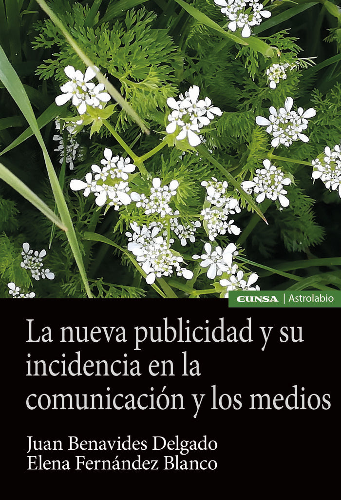 LA NUEVA PUBLICIDAD Y SU INCIDENCIA EN COMUNICACION Y MEDIO | BENAVIDES DELGADO,JUAN/FERNANDEZ BLANCO, | EUNSA | 9788431337865 Imagen principal del producto