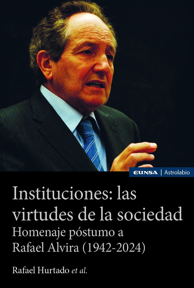 INSTITUCIONES LAS VIRTUDES DE LA SOCIEDAD | HURTADO DOMINGUEZ, RAFAEL | EUNSA | 9788431339913 Imagen principal del producto