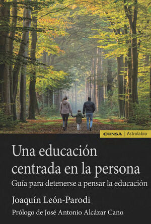 UNA EDUCACION CENTRADA EN LA PERSONA | JOAQUIN LEON PARODI | EUNSA | 9788431340308 Imagen principal del producto