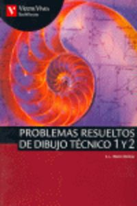 Problemas Resueltos Dibujo Tecnico 1 y 2 VICGEO42N (Vicens Vives) - 9788431670733