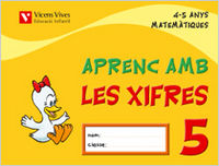 Aprenc Amb Les Xifres 5 EI 4-5 Anys 05 (Vicens Vives) - 9788431678814