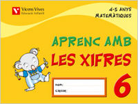 Aprenc Amb Les Xifres 6 EI 4-5 Anys 05 (Vicens Vives) - 9788431678821