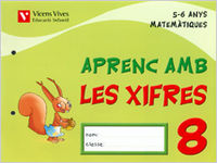 Aprenc Amb Les Xifres 8 EI 5-6 Anys 06 (Vicens Vives) - 9788431682781