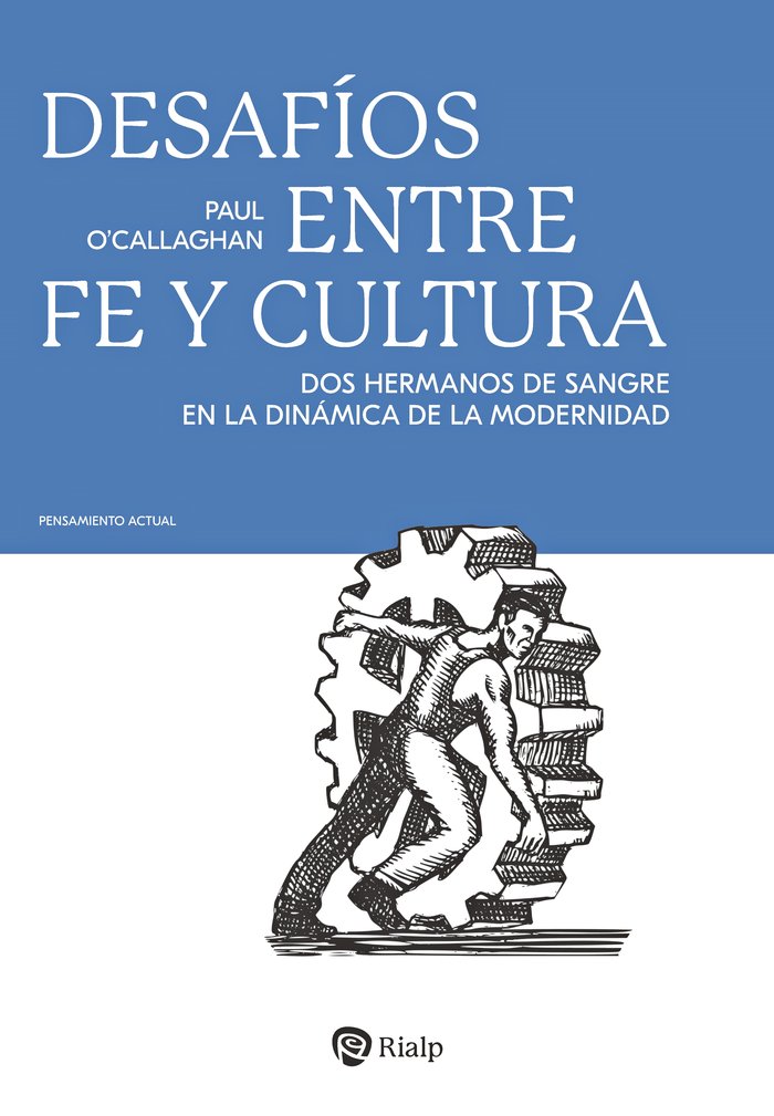 DESAFIOS ENTRE FE Y CULTURA | O'CALLAGHAN, PAUL | RIALP EDITORIAL | 9788432166150 Imagen principal del producto