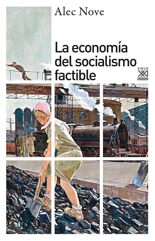ECONOMIA SOCIALISMO FACTIBLE,LA | NOVE,ALEC | SIGLO XXI DE ESPAÑA EDITORES | 9788432306181 Imagen principal del producto