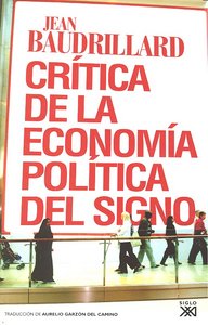 CRITICA DE LA ECONOMIA POLITICA DEL SIGNO | BAUDRILLARD,JEAN | SIGLO XXI DE ESPAÑA EDITORES | 9788432313974 Imagen principal del producto