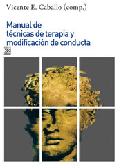 MANUAL DE TECNICAS DE TERAPIA Y MODIFICACION DE CONDUCTA | CABALLO,VICENTE E | SIGLO XXI DE ESPAÑA EDITORES | 9788432317736