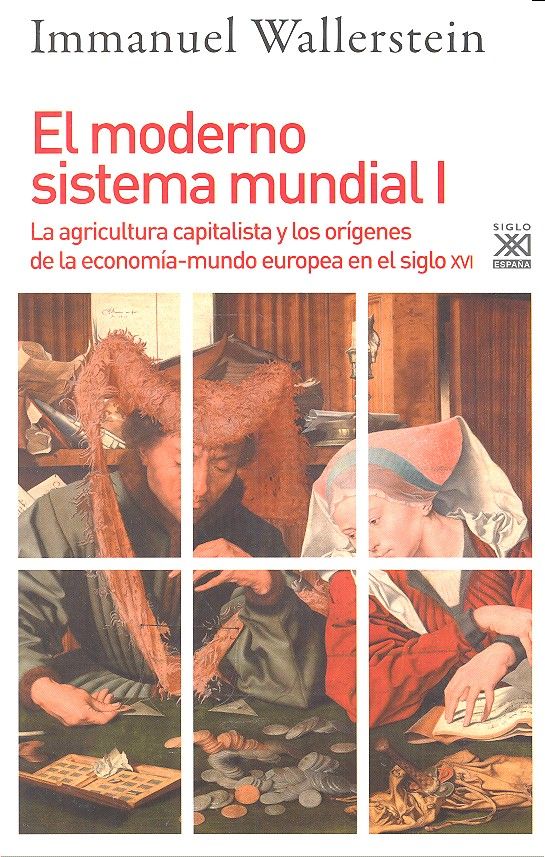 MODERNO SISTEMA MUNDIAL I,EL | WALLERSTEIN,IMMANUEL M | SIGLO XXI DE ESPAÑA EDITORES | 9788432318399 Imagen principal del producto