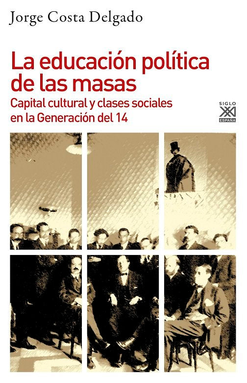 EDUCACION POLITICA DE LAS MASAS,LA | COSTA DELGADO,JORGE | SIGLO XXI EDITORES | 9788432319433 Imagen principal del producto