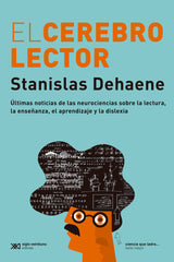 EL CEREBRO LECTOR | DEHAENE,STANISLAS | SIGLO XXI EDITORES | 9788432320743