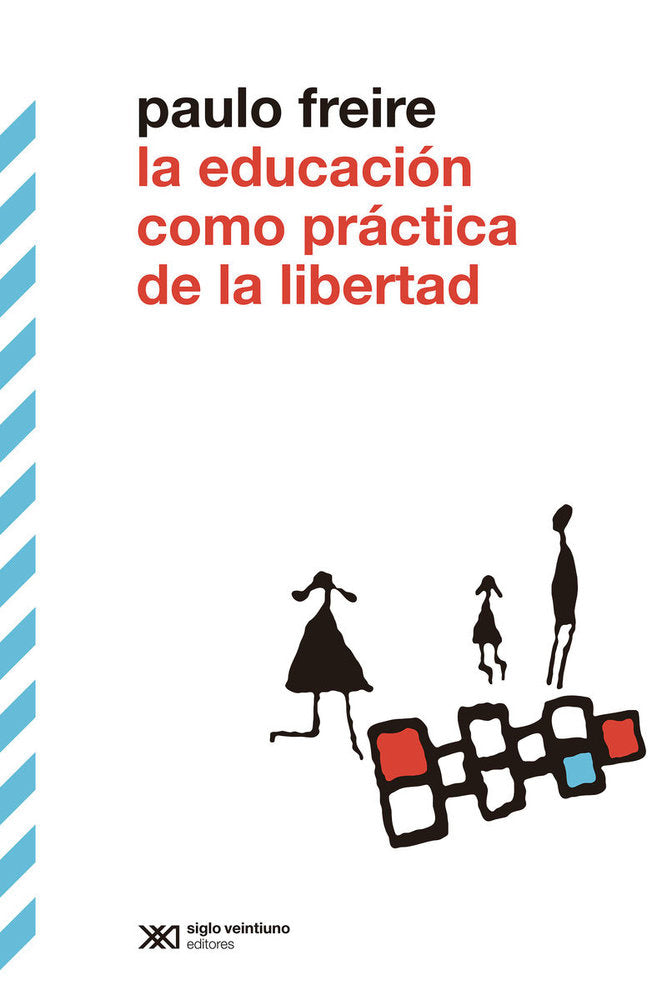 LA EDUCACION COMO PRACTICA DE LIBERTAD | FREIRE,PAULO | SIGLO XXI EDITORES | 9788432321542 Imagen principal del producto