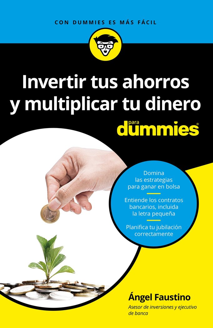 INVERTIR TUS AHORROS Y MULTIPLICAR TU DINERO PARA DUMMIES - 9788432903472