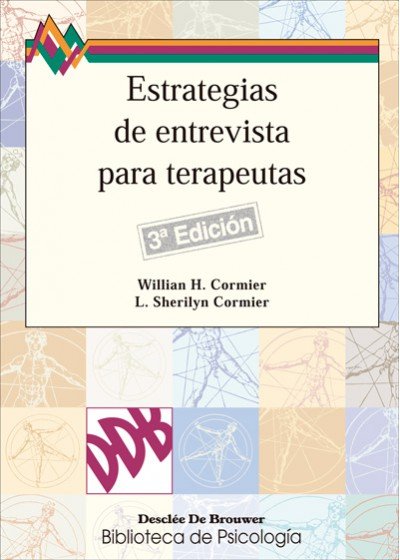 ESTRATEGIAS DE ENTREVISTA PARA TERAPEUTAS | CORMIER,WILLIAM H/CORMIER,L | DESCLEE DE BROUWER EDITORIAL | 9788433010216