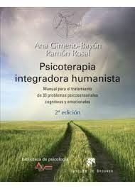 PSICOTERAPIA INTEGRADORA HUMANISTICA MANUAL PARA EL TRATAMI | GIMENO-BAYON COBOS, ANA : ROSAL CORTES, | DESCLEE DE BROUWER EDITORIAL | 9788433016522