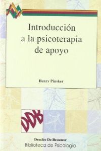 INTRODUCCION A LA PSICOTERAPIA DE APOYO | PINSKER, HENRY | DESCLEE DE BROUWER EDITORIAL | 9788433016737 Imagen secundaria del producto