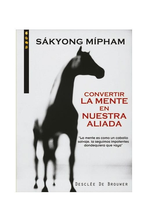 CONVERTIR LA MENTE EN NUESTRO ALIADO | SAKYONG | DESCLEE DE BROUWER EDITORIAL | 9788433018069 Imagen principal del producto