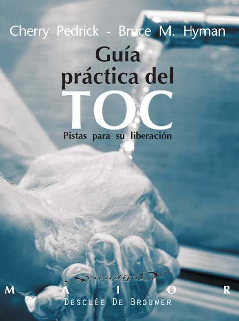 GUIA PRACTICA (TOC) TRASTORNO OBSESIVO COMPULSIVO | HYMAN,BRUCE M,/PEDRICK,CHERRY | DESCLEE DE BROUWER EDITORIAL | 9788433018212