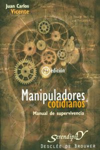 MANIPULADORES COTIDIANOS MANUAL DE SUPERVIVENCIA | VICENTE CASADO | DESCLEE DE BROUWER EDITORIAL | 9788433020536