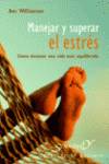 MANEJAR Y SUPERAR EL ESTRES COMO ALCANZAR UNA VIDA MAS EQUIL | WILLIAMSON, ANN | DESCLEE DE BROUWER EDITORIAL | 9788433020550 Imagen secundaria del producto